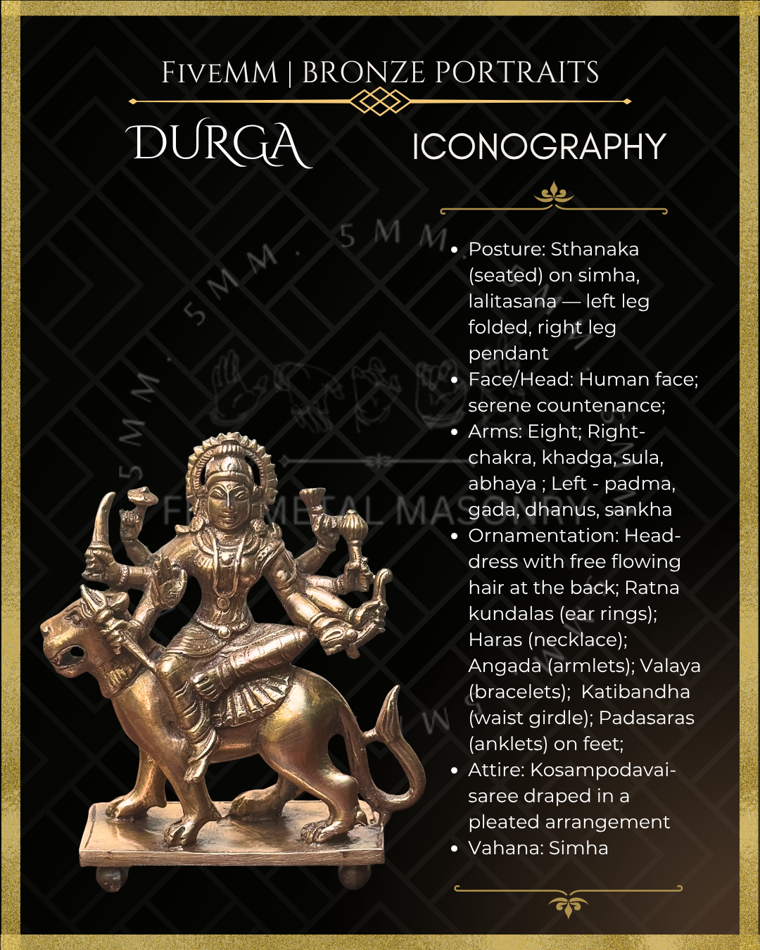 Iconographic description of Handcrafted Durga Panchaloha bronze seated in lalitasana on her simha vahana crafted in the South Indian silpa-sastra and traditional iconographic tradition.