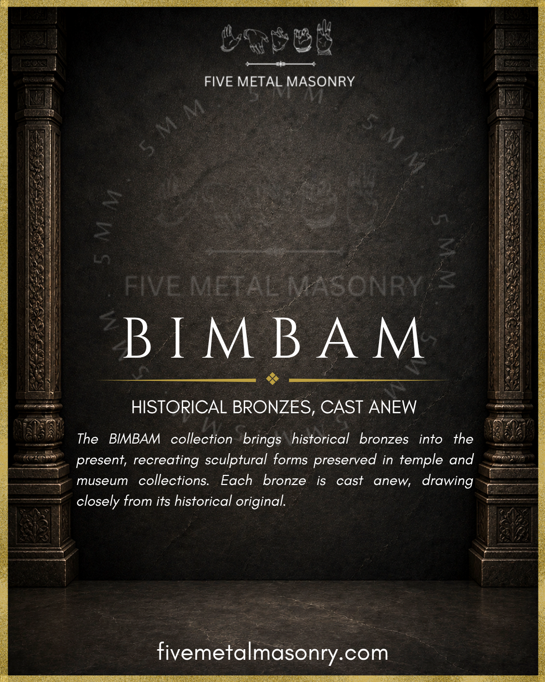 BIMBAM collection statement, “Historical Bronzes, Cast Anew,” describing the recreation of historical sculptural forms preserved in temple and museum collections, with each bronze newly cast while drawing closely from its historical original.