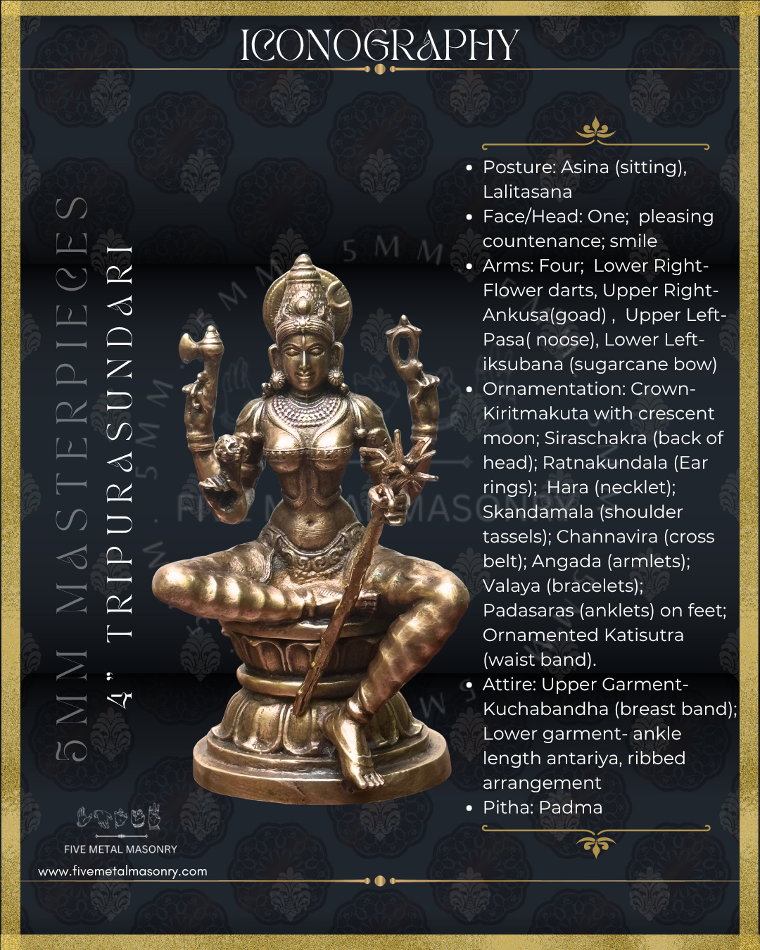 Iconographic description of panchaloha bronze seated Lalitha Tripurasundari icon from the Masterpieces collection, four armed, holding sugarcane bow, flower arrows, noose and goad, featuring kirita makuta with crescent moon and siraschakra, layered ornamentation and lotus pedestal in South Indian iconographic style.